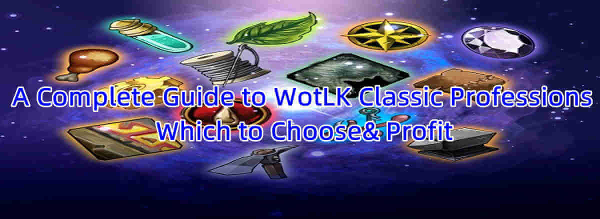 A Complete Guide to WotLK Classic Professions